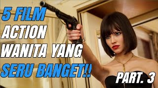 Download lagu 5 FILM ACTION WANITA TERBAIK PART. 3 mp3