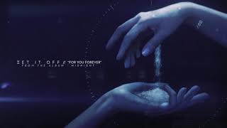 Set It Off -  For You Forever