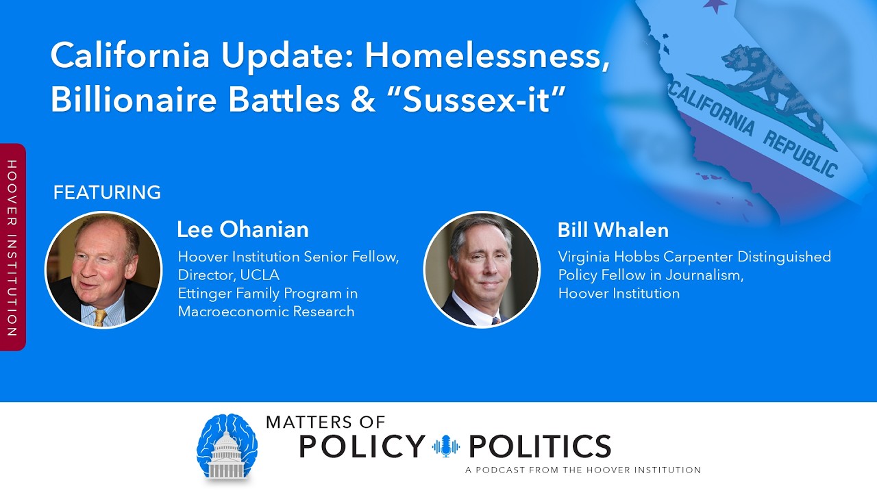 California Update: Homelessness, Billionaire Battles & “Sussex-it”