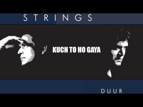 Strings - Kuch To Ho Gaya