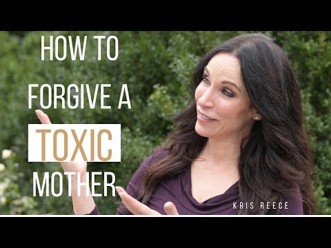 How to Forgive a Toxic Mother - Kris Reece - Relationship Coach