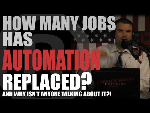 How many Jobs has Automation ALREADY REPLACED? | And is this how Trump won in 2016?