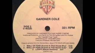 Gardner Cole ‎- Wall Of Fear (Scared-A-That House Dub)