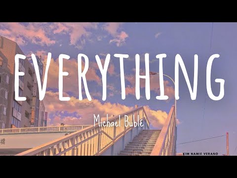 Michael Bublé - 'Everything' Lyrics