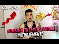 Como AUMENTAR la TESTOSTERONA de forma NATURAL (10 CLAVES)