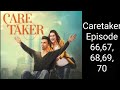 Caretaker Episode 66,67,68,69,70