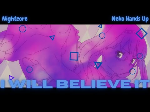 [NIGHTCORE] 🎶I Will Believe It🎶 {Lyrics}