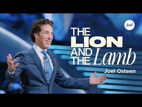 The Lion and the Lamb | Joel Osteen
