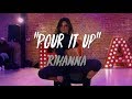 Rihanna - “Pour It Up” | Nicole Kirkland Choreography