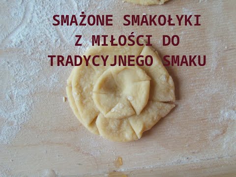 Smażone smakołyki Faworki Róże Chruściane słoneczka Liście paproci- z miłości do tradycyjnego smaku