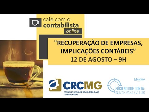 CAFÉ COM O CONTABILISTA - "RECUPERAÇÃO DE EMPRESAS, IMPLICAÇÕES CONTÁBEIS”