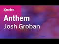 Anthem - Josh Groban | Karaoke Version | KaraFun