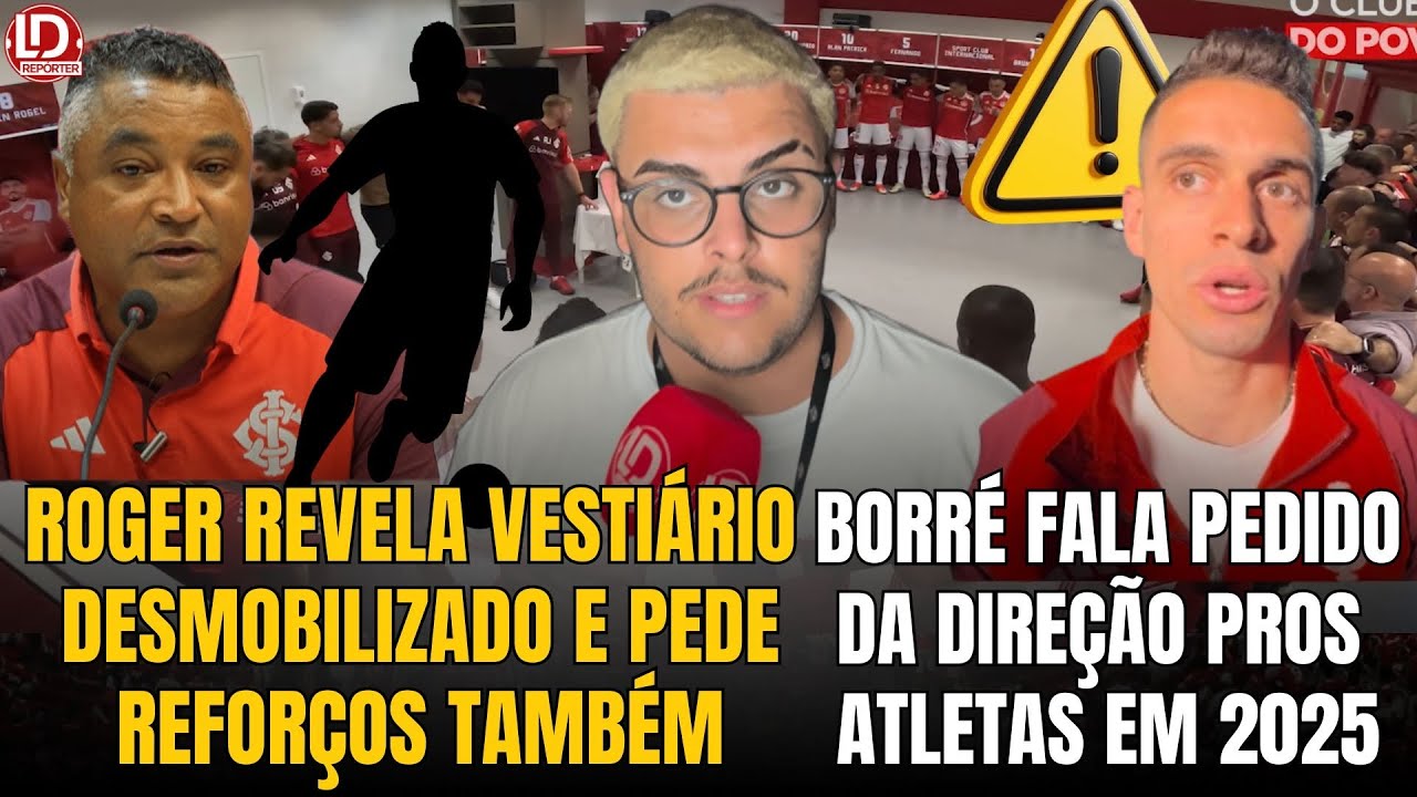 INTER:🚨 BASTIDORES DO VESTIÁRIO | ROGER REVELA VESTIÁRIO DESMOBILIZADO | BORRÉ REVELA PEDIDO E SONHO