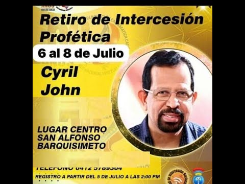 Retiro de Intercesión Profética con Cyril John  -  Día 1  Barquisimeto 2023