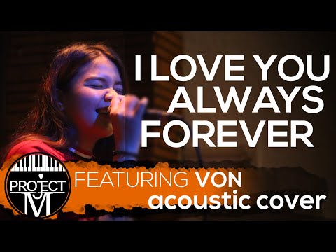 Project M Acoustic  featuring Von - I love you always forever Cover (Original by Donna Lewis)