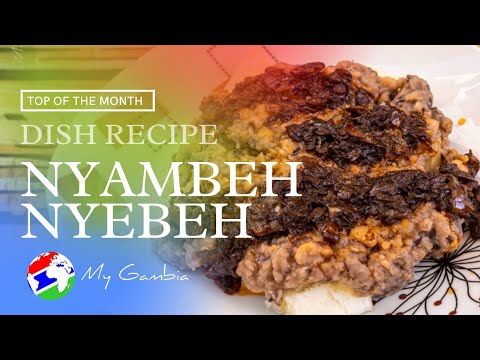 How to cook traditional Gambian dish: Nyambeh Nyebeh | Recipe | My Gambia | My Magazine