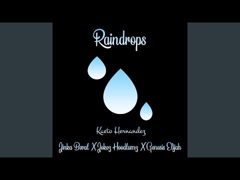 Raindrops (feat. Jinka Beval, Jokez Hoodlumz & Genesis Elijah)