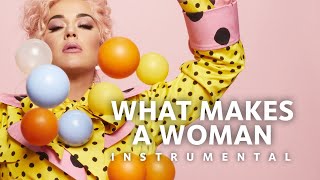 Katy Perry - What Makes A Woman (Official Instrumental)