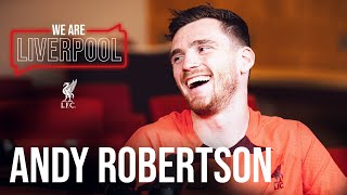 We Are Liverpool Podcast Ep3. Andy Robertson | 'Trent's trousers were a disgrace'