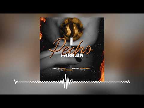 Sujeto Oro 24 X Quimico UltraMega X Yomel El Meloso X Raymi - Pecho Parriba (Audio Oficial)