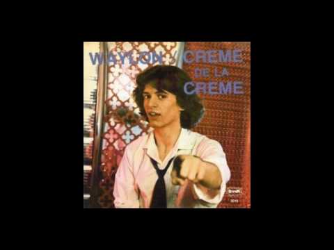 Waylon / Crème de la Crème