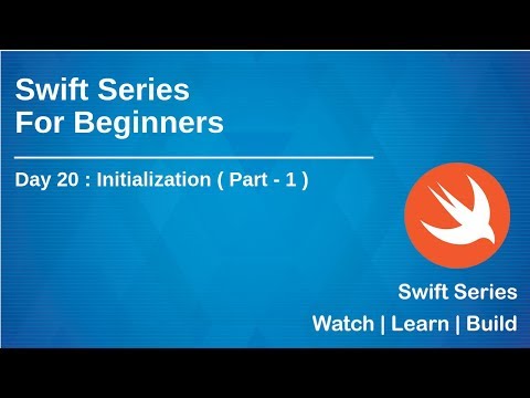Swift Series for Beginners(2019) | Day 20 -  Initialization ( Part - 1 )