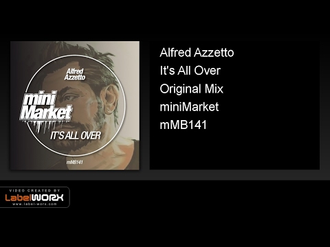 Alfred Azzetto - It's All Over (Original Mix)