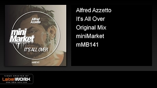 Alfred Azzetto - It's All Over (Original Mix)