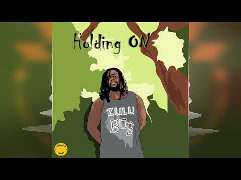 Zulu Bob - Holding On [ChinaMan Yard] Reggae 2022