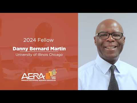 2024 AERA Fellows - Danny Bernard Martin