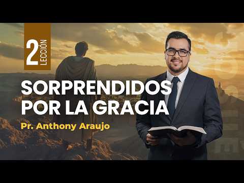 📖 Lesson 2: Surprised by Grace | Rev. Anthony Araujo | Joshua