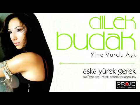 Dilek Budak / Aşka Yürek Gerek