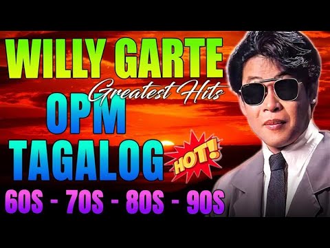 Best of Willy Garte 80s 90s OPM Classics | Timeless Tagalog Love Songs