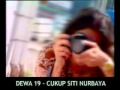 Dewa 19 - Cukup Siti Nurbaya