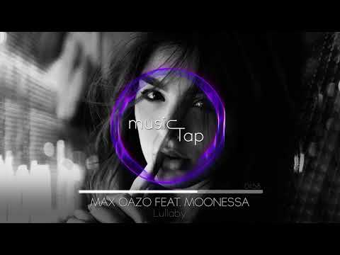 Max Oazo feat. Moonessa - Lullaby