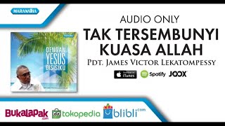 Download lagu Tak Tersembunyi Kuasa Allah - Pdt. James Victor Lekatompessy mp3 Download lagu Tak Tersembunyi Kuasa Allah - Pdt. James Victor Lekatompessy mp3