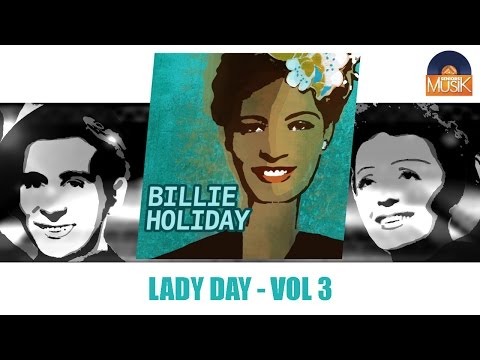 Billie Holiday - Lady Day - Vol 3 (Full Album Best of / Album Best of complet)