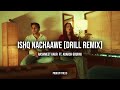 Rashmeet Kaur - Ishq Nachaawe [DRILL REMIX] ft. Adarsh Gourav | Indian Drill Remix | Prod By THE JS
