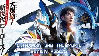 Download lagu Ultraman Orb the Movie: Lend Me The Power of Bonds Review Podcast mp3