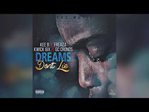Kee B - Dreams Don’t Lie (feat. Freaza, Kwick 6ix & GC Cronos)