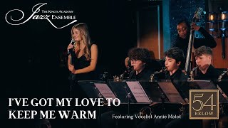 I've Got My Love to Keep Me Warm | TKA Jazz at 54 Below in NYC | featuring vocalist Annie Matot