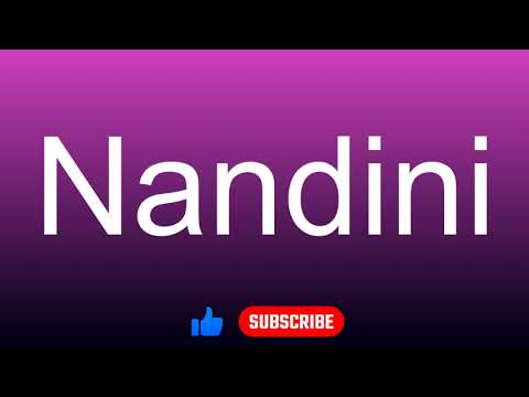 How to correctly pronounce - Nandini