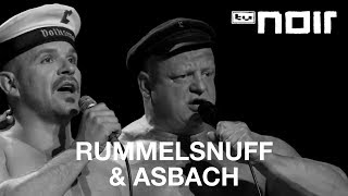 Rummelsnuff & Asbach - Trägt die Woge dein Boot (live bei TV Noir)
