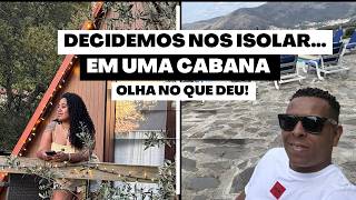 Decidimos nos isolar em uma cabana e olha o que aconteceu | aniversário de casamento