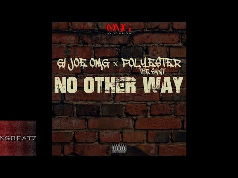 GI Joe OMG ft. Polyester The Saint - No Other Way [New 2018]