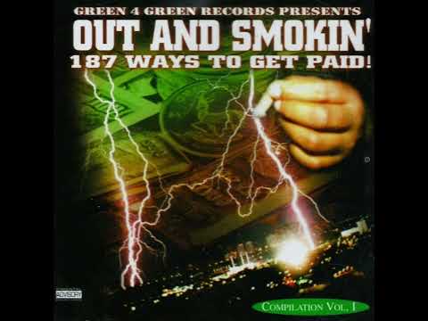 Green 4 Green Records Presents - Out And Smokin’ 187 Ways To Get Paid! (1999) [Flint MI] Full Album