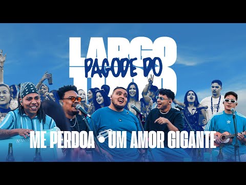 Pagode do Largo Tudo - Bloco Me Perdoa