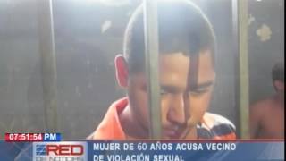 Mujer de 60 años acusa vecino de violación sexual