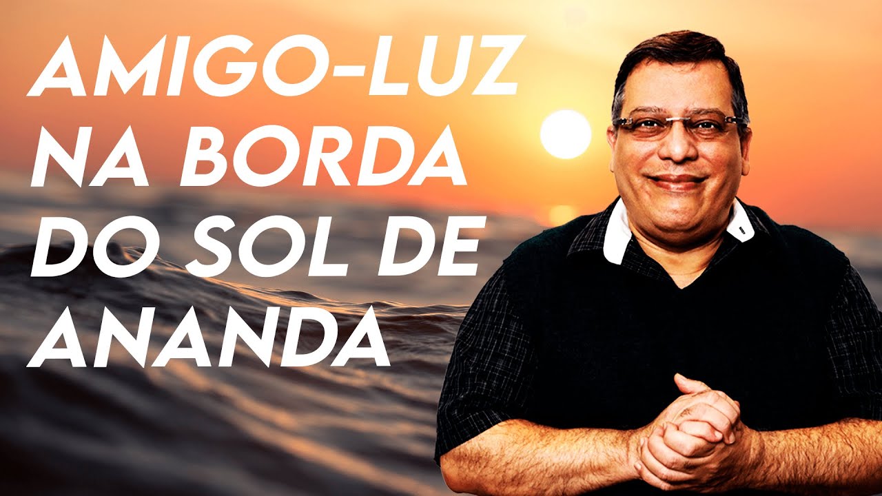Amigo-Luz na Borda do Sol de Ananda
