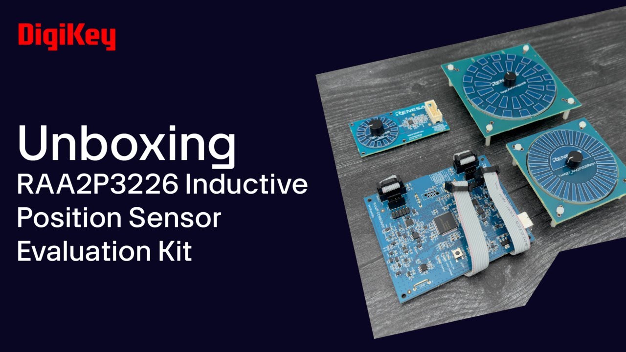 Renesas RAA2P3226 Inductive Position Sensor Evaluation Kit - Unboxing | DigiKey